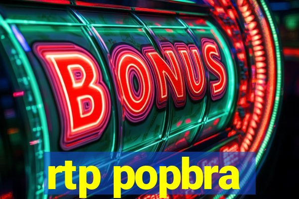 rtp popbra